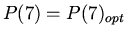 $P(7) = P(7)_{opt}$