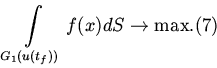 \begin{displaymath}\int\limits_{G_{1} (u(t_{f} ))} {f(x)dS \to \max}.\eqno(7)\end{displaymath}