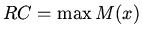 $RC = \max M(x)$