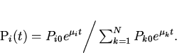 \begin{displaymath}
P_i(t)=P_{i0}e^{\mu_i t}\bigg /\sum_{k=1}^N P_{k0}e^{\mu_k
t}.
\end{displaymath}