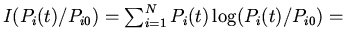 $\textstyle I(P_i(t)/P_{i0})=\sum_{i=1}^N P_i(t)\log(P_i(t)/P_{i0})=$