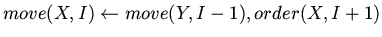 $move(X,I) \leftarrow move(Y,I-1),order(X,I+1)$