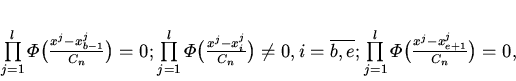 \begin{displaymath}
\prod\limits_{j=1}^{l} \varPhi \bigl (
\frac{x^j-x_{b-1}...
...=1}^{l} \varPhi \bigl ( \frac{x^j-x_{e+1}^j}{C_n}
\bigr )=0,
\end{displaymath}