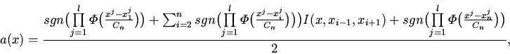\begin{displaymath}
a(x)=\frac{sgn \bigl (\prod\limits_{j=1}^{l} \varPhi
\bigl...
...} \varPhi \bigl (
\frac{x^j-x_{n}^j}{C_n} \bigr )\bigr)}{2},
\end{displaymath}