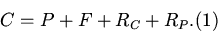 \begin{displaymath}
{C = P + F + R_{C} + R_{P}.} \eqno(1)
\end{displaymath}