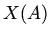 $X(A)$