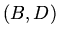$(B,D)$