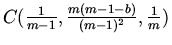 $C(\frac{1}{m-1},\frac{m(m-1-b)}{(m-1)^2},\frac{1}{m} )$