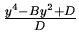 $\frac{y^4-By^2+D}D$