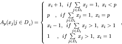 \begin{displaymath}
A_{p} (x_{j} {\left\vert {j \in D} \right.}_{i} ) = {\left\{...
...x_{j}}} >
1,\,\,x_{i} = 1} \hfill \\
\end{array}}} \right.},
\end{displaymath}